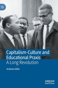 Capitalism-Culture and Educational Praxis