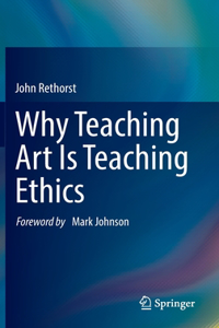 Why Teaching Art Is Teaching Ethics