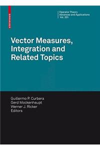 Vector Measures, Integration and Related Topics