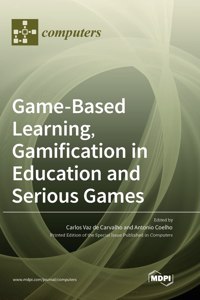 Game-Based Learning, Gamification in Education and Serious Games