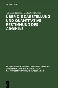 Über Die Darstellung Und Quantitative Bestimmung Des Arginins