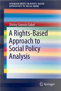 Rights-Based Approach to Social Policy Analysis