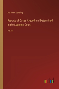 Reports of Cases Argued and Determined in the Supreme Court