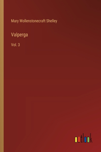 Valperga: Vol. 3