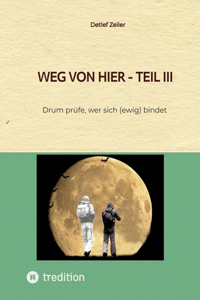 Weg von hier - Teil III