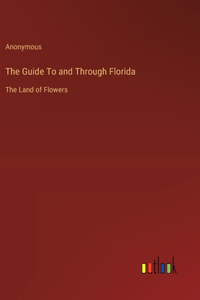 The Guide To and Through Florida