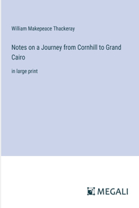 Notes on a Journey from Cornhill to Grand Cairo