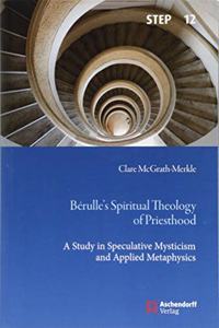 Berulle's Spiritual Theology of Priesthood
