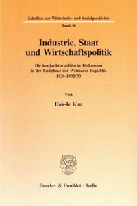 Industrie, Staat Und Wirtschaftspolitik