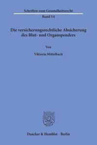 Die Versicherungsrechtliche Absicherung Des Blut- Und Organspenders
