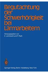 Begutachtung der Schwerhörigkeit bei Lärmarbeitern