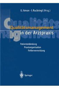 Qualit Tsmanagement in Der Arztpraxis: Patientenbindung, Praxisorganisation, Fehlervermeidung