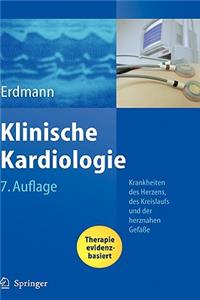 Klinische Kardiologie: Krankheiten Des Herzens, Des Kreislaufs Und Der Herznahen Gefae (7., Vollst. Berarb. U. Aktual)