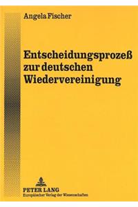 Entscheidungsprozeß Zur Deutschen Wiedervereinigung