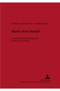 Markt Ohne Moral?