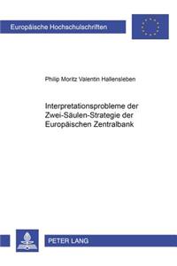 Interpretationsprobleme Der Zwei-Saeulen-Strategie Der Europaeischen Zentralbank