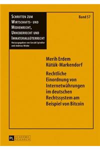 Rechtliche Einordnung von Internetwaehrungen im deutschen Rechtssystem am Beispiel von Bitcoin