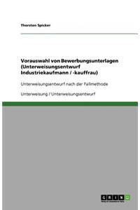 Vorauswahl von Bewerbungsunterlagen (Unterweisungsentwurf Industriekaufmann / -kauffrau)