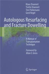 Autologous Resurfacing and Fracture Dowelling