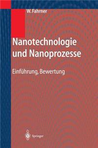 Nanotechnologie Und Nanoprozesse: EinfÃ¼hrung, Bewertung