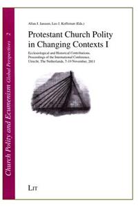 Protestant Church Polity in Changing Contexts I, 2