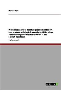 Risikoanalyse, Beratungsdokumentation und vorvertragliche Informationspflicht eines Versicherungsvermittlers/Maklers - ein Soll/Ist-Vergleich