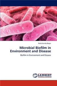 Microbial Biofilm in Environment and Disease