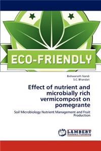 Effect of nutrient and microbially rich vermicompost on pomegrante