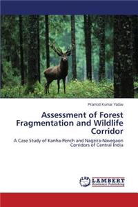Assessment of Forest Fragmentation and Wildlife Corridor