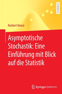 Asymptotische Stochastik: Eine Einführung Mit Blick Auf Die Statistik