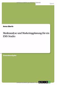 Marktanalyse und Marketingplanung für ein EMS Studio