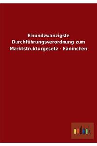 Einundzwanzigste Durchfuhrungsverordnung Zum Marktstrukturgesetz - Kaninchen