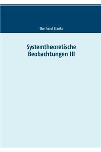 Systemtheoretische Beobachtungen III