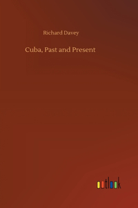 Cuba, Past and Present