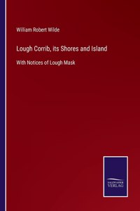 Lough Corrib, its Shores and Island