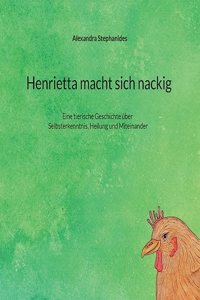 Henrietta macht sich nackig