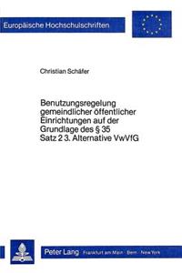 Benutzungsregelung gemeindlicher Oeffentlicher Einrichtungen auf der Grundlage des  35 Satz 2 3. Alternative VwVfG