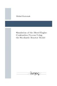 Simulation of the Diesel Engine Combustion Process Using the Stochastic Reactor Model
