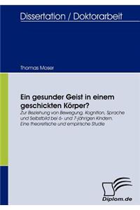 Ein gesunder Geist in einem geschickten Körper?