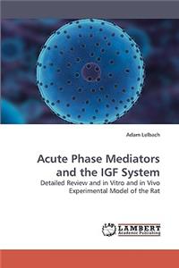 Acute Phase Mediators and the IGF System