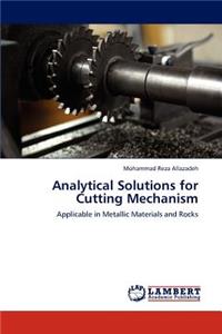 Analytical Solutions for Cutting Mechanism