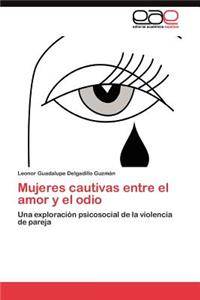 Mujeres cautivas entre el amor y el odio