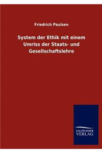 System der Ethik mit einem Umriss der Staats- und Gesellschaftslehre