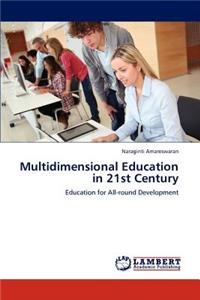 Multidimensional Education in 21st Century