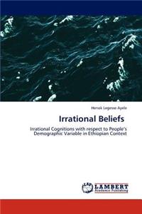 Irrational Beliefs