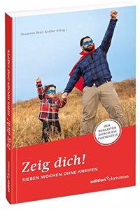 Zeig Dich! Sieben Wochen Ohne Kneifen