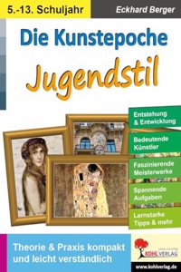 Die Kunstepoche JUGENDSTIL: Theorie & Praxis kompakt und leicht verstandlich