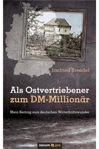 Als Ostvertriebener zum DM-Millionär