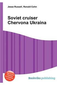 Soviet Cruiser Chervona Ukraina