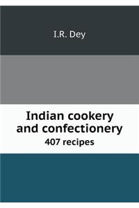 Indian Cookery and Confectionery 407 Recipes